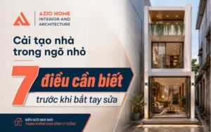 7 điều cần biết để cải tạo nhà trong ngõ nhỏ