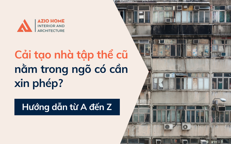 Cải tạo nhà tập thể cũ nằm trong ngõ có cần xin phép