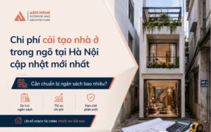 Chi phí cải tạo nhà trong ngõ tại Hà Nội cập nhật mới nhất